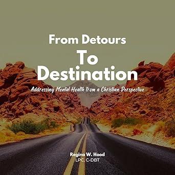 From Detours to Destination - Addressing Mental Health from a Christian Perspective (Kindle Edition)